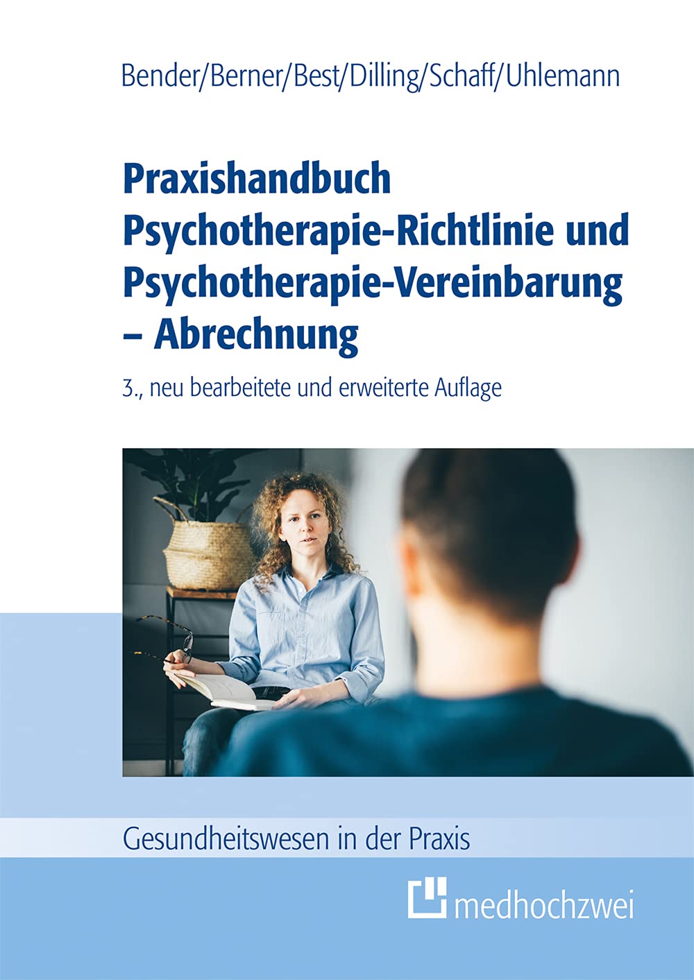 Praxishandbuch Psychotherapie-Richtlinie und Psychotherapie-Vereinbarung – Abrechnung (Gesundheitswesen in der Praxis) Medicine
