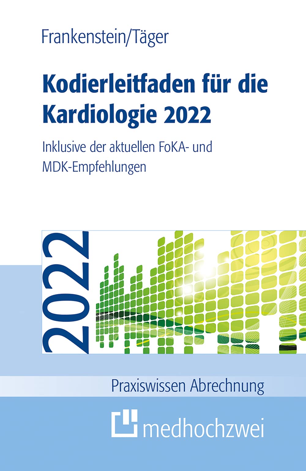 Kodierleitfaden für die Kardiologie 2022 (Praxiswissen Abrechnung) Medicine