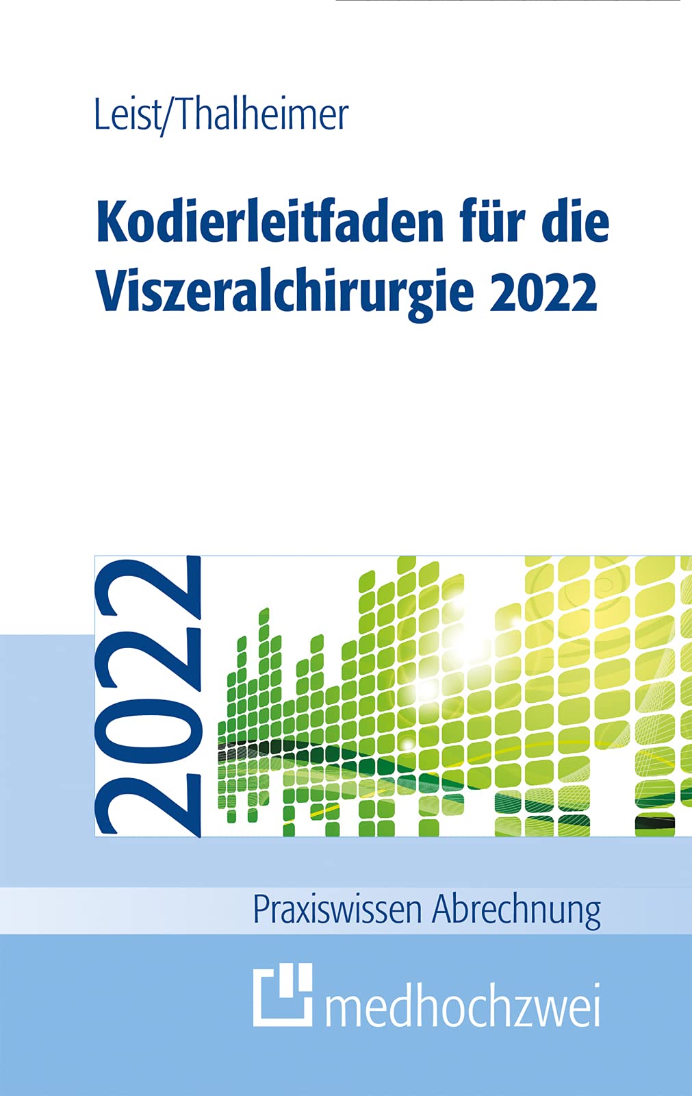 Kodierleitfaden für die Viszeralchirurgie 2022 book
