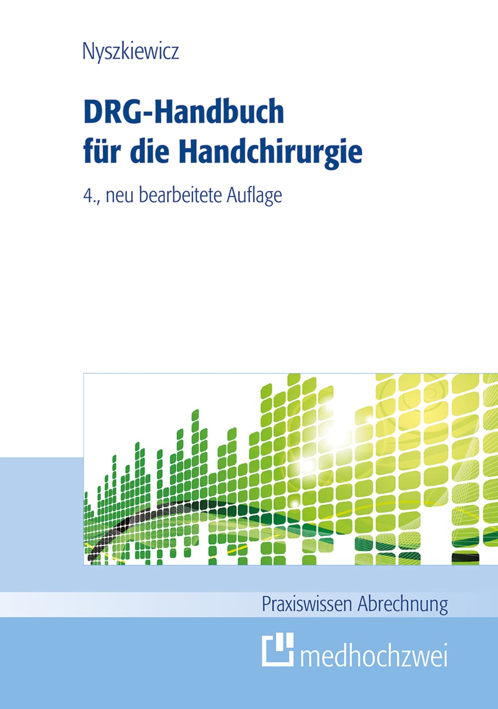 DRG-Handbuch für die Handchirurgie (Praxiswissen Abrechnung) Medicine
