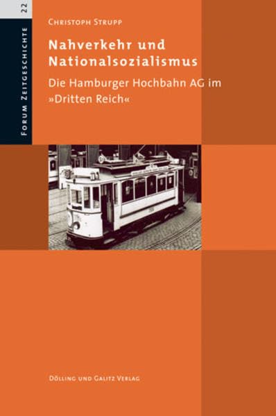 Nahverkehr und Nationalsozialismus. Die Hamburger Hochbahn AG im "Dritten Reich" book