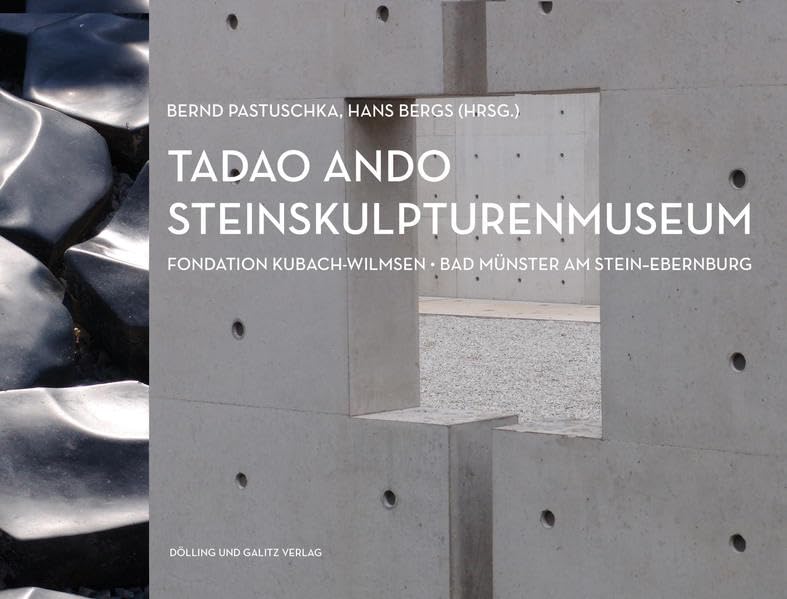 Tadao Ando. Steinskulpturenmuseum Bad Münster am Stein-Ebernburg book