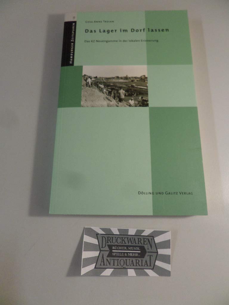 Das Lager im Dorf lassen: Das KZ Neuengamme in der lokalen Erinnerung (Hamburger Zeitspuren) Art & Literature