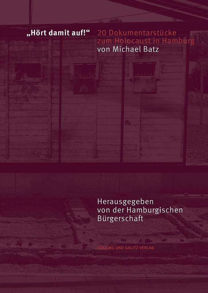»Hört damit auf!« 20 Dokumentarstücke zum Holocaust in Hamburg Books