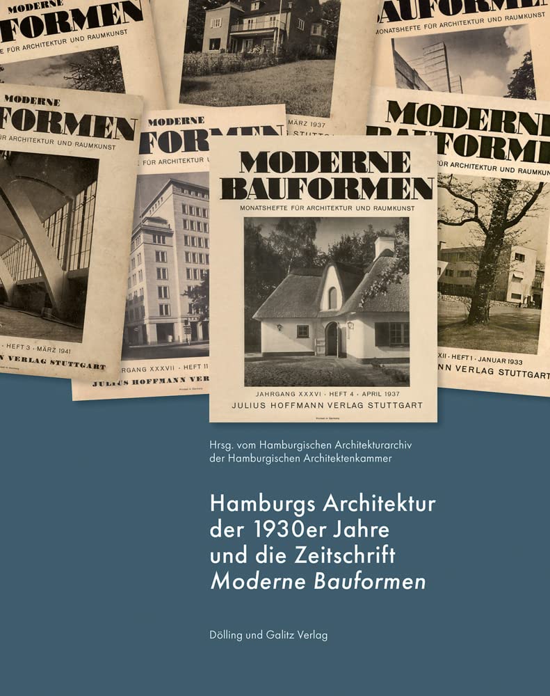 Hamburgs Architektur der 1930er Jahre und die Zeitschrift »Moderne Bauformen« Architecture