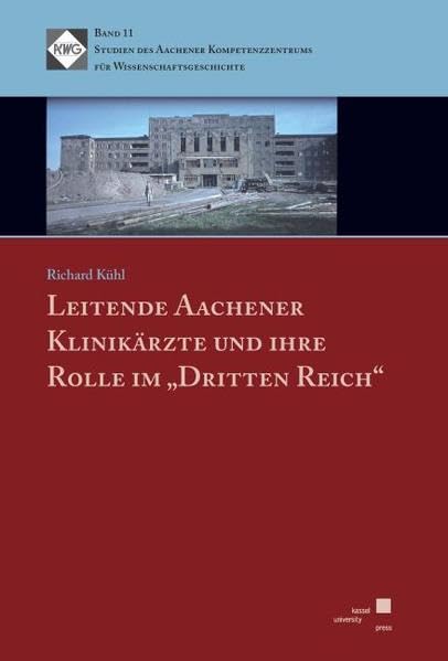 Leitende Aachener Klinikärzte und Ihre Rolle im "Dritten Reich" German history