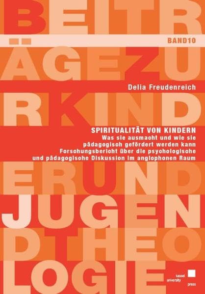 Spiritualität von Kindern  Was sie ausmacht und wie sie pädagogisch gefördert werden kann Politics & History