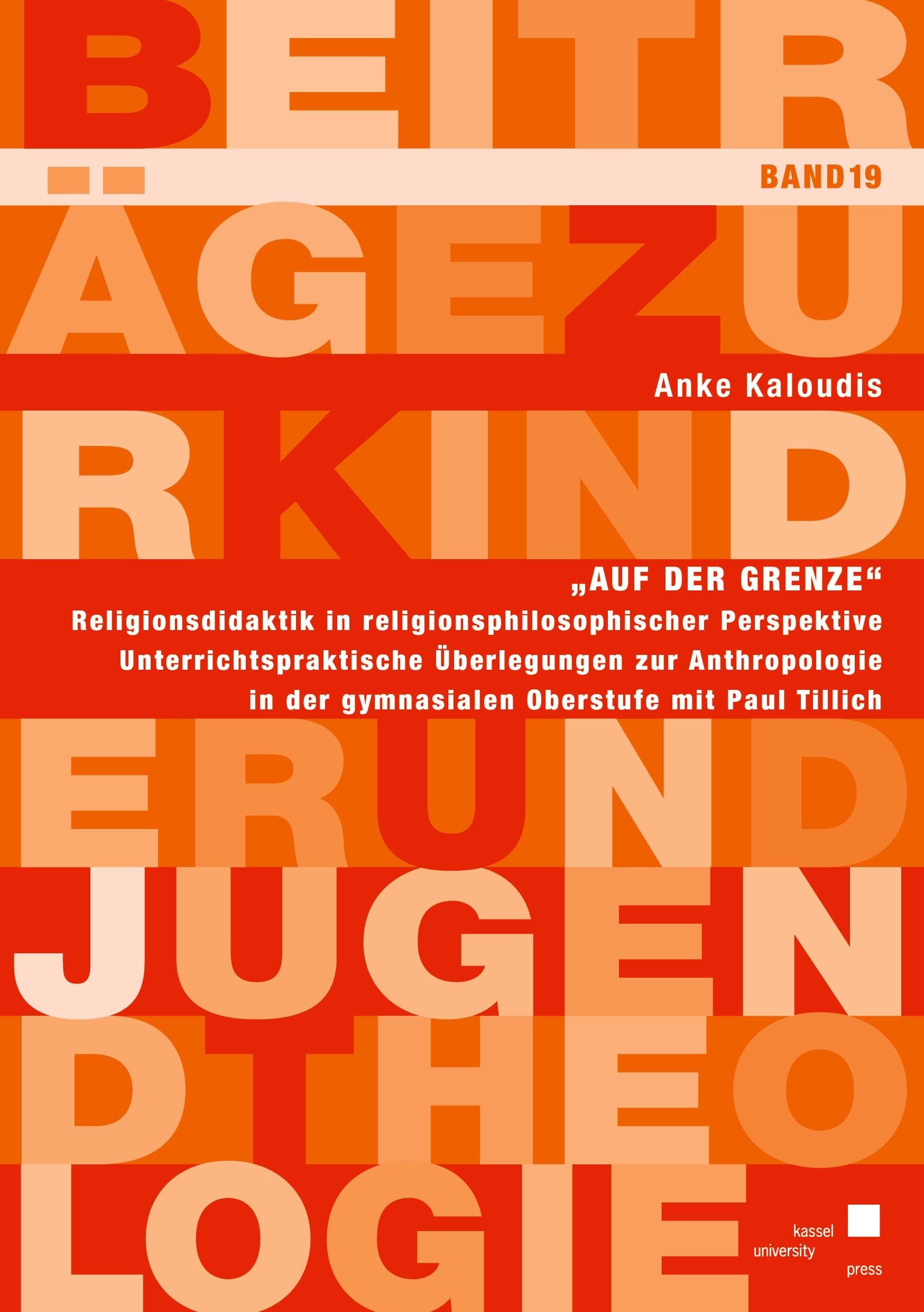 „Auf der Grenze“ - Religionsdidaktik in religionsphilosophischer Perspektive: Unterrichtspraktische Überlegungen zur Anthropologie in der gymnasialen ... (Beiträge zur Kinder und Jugendtheologie) Religion & Esotericism