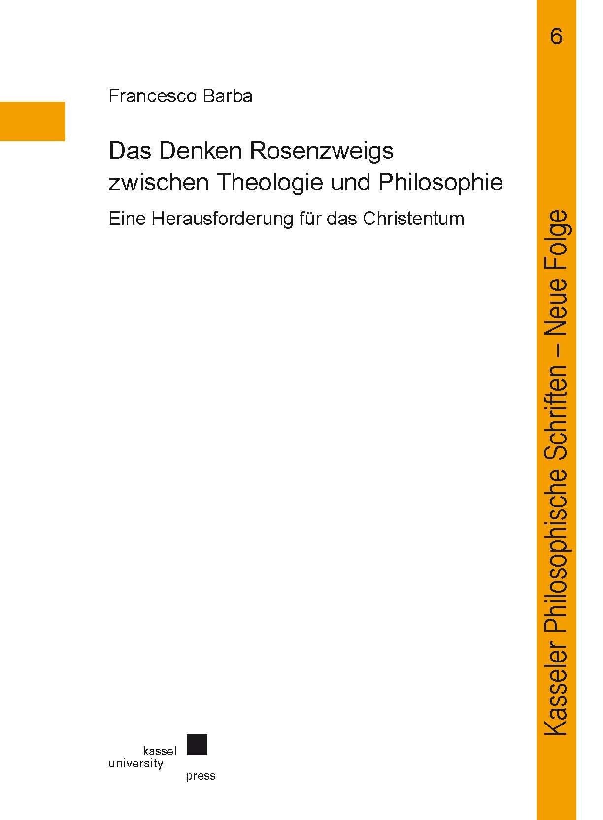 Das Denken Rosenzweigs zwischen Theologie und Philosophie: Eine Herausforderung für das Christentum (Kasseler Philosophische Schriften Neue Folge) Philosophy