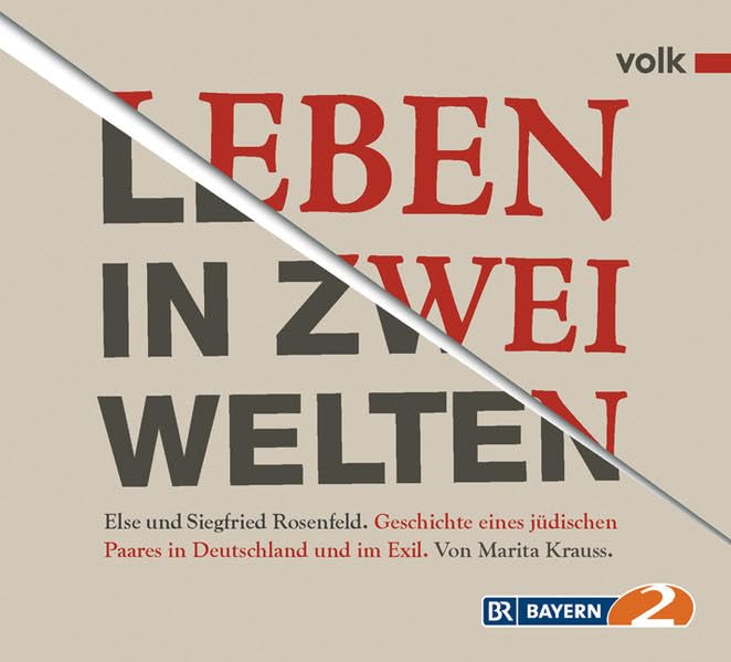Leben in zwei Welten: Else und Siegfried Rosenfeld. Geschichte eines jüdischen Paares in Deutschland und im Exil. Originaltöne Else Rosenfeld (BBC London) Essays & Short Stories