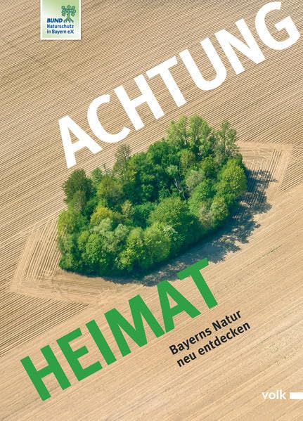 Achtung Heimat: Bayerns Natur neu entdecken Leisure, Home & Garden