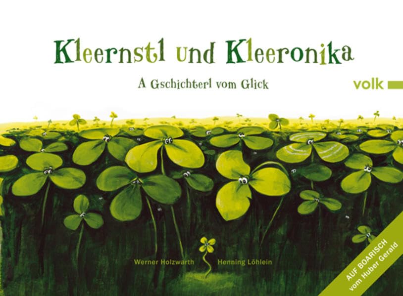 Kleernstl und Kleeronika: A Gschichterl vom Gligg. Auf Boarisch: A Gschichterl vom Glick. Auf Boarisch vom Huber Gerald Lifestyle