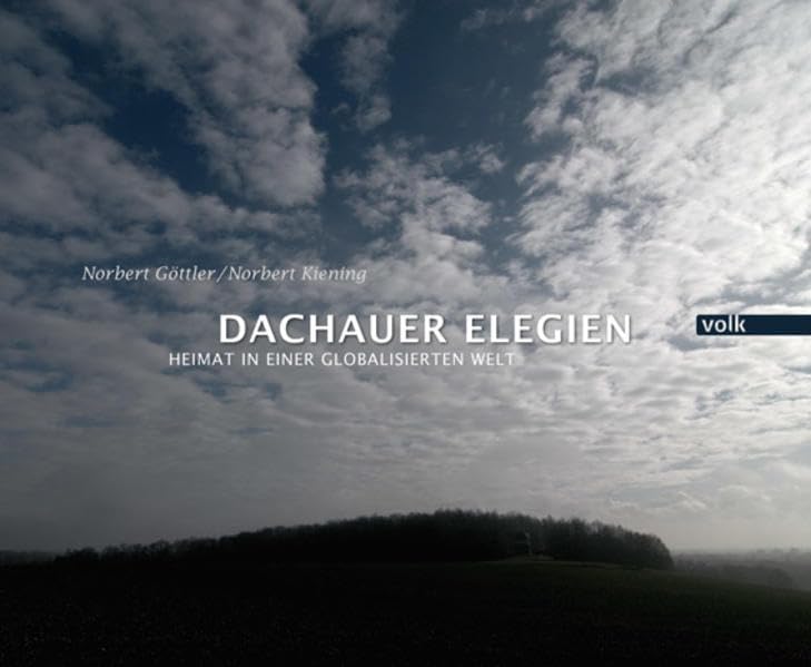 Dachauer Elegien: Heimat in einer globalisierten Welt Social Sciences