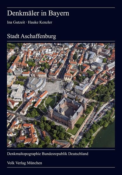 Denkmäler in Bayern. Kreisfreie Stadt Aschaffenburg: Hrsg.: Bayerisches Landesamt für Denkmalpflege Architecture
