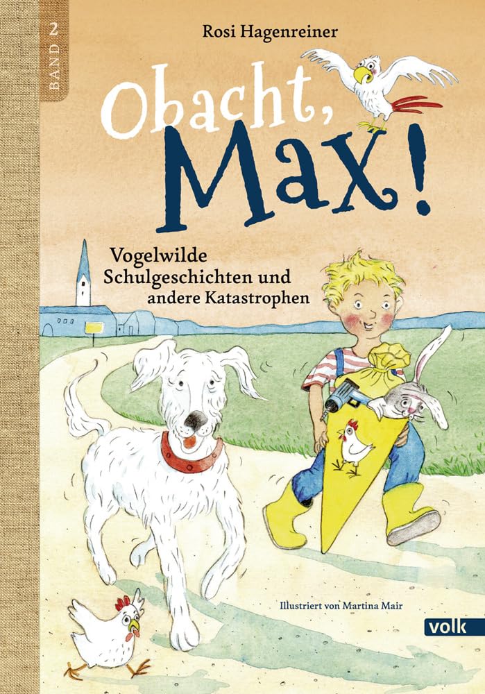 Obacht, Max!: Vogelwilde Schulgeschichten und andere Katastrophen(Max aus Stephanskirchen): Mehr Lausbubengeschichten von heute Contemporary literature
