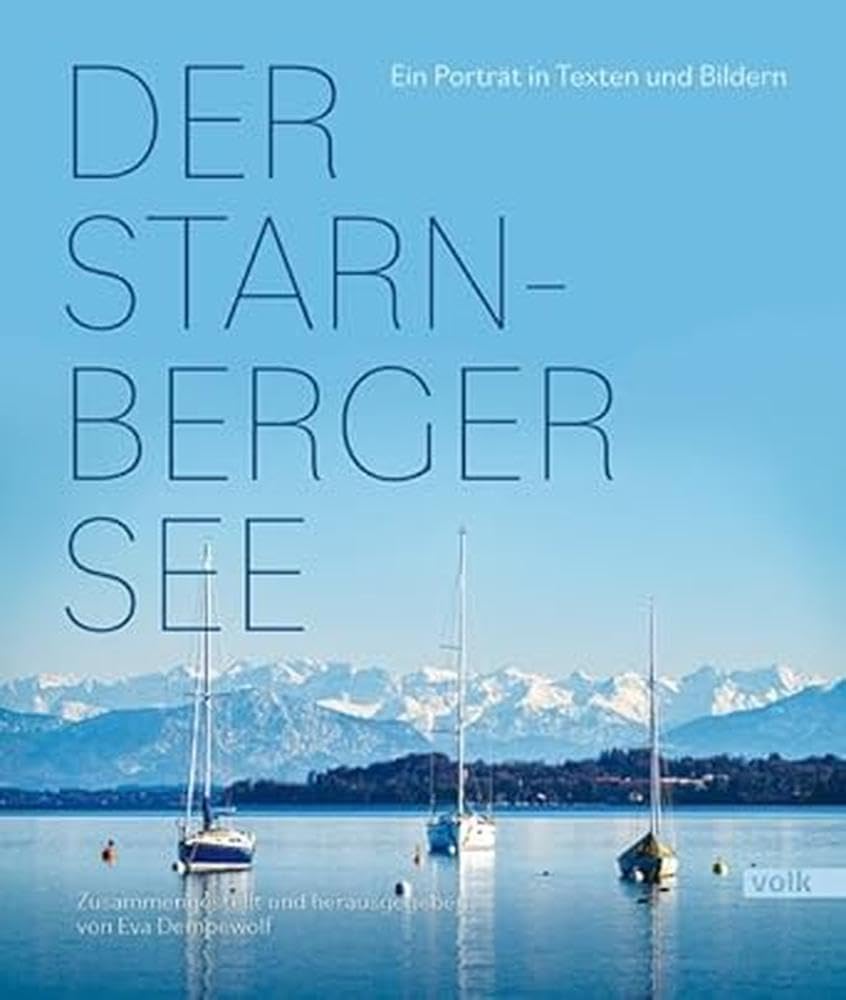 Der Starnberger See: Ein Porträt in Texten und Bildern Leisure, Home & Garden