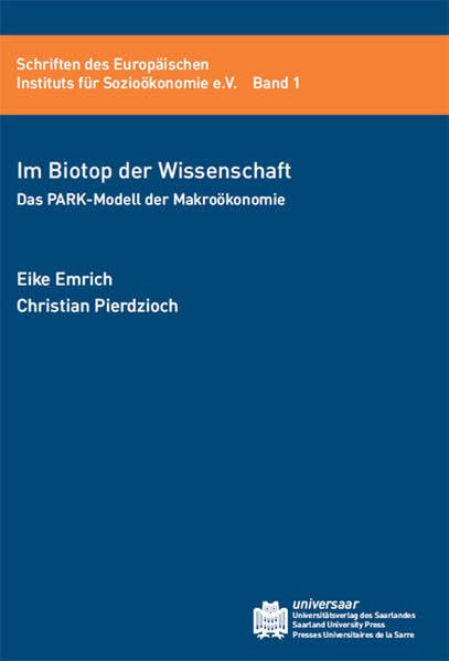 Im Biotop der Wissenschaft: Das PARK-Modell der Makroökonomik (Schriften des Europäischen Instituts für Sozioökonomie e.V.) Law