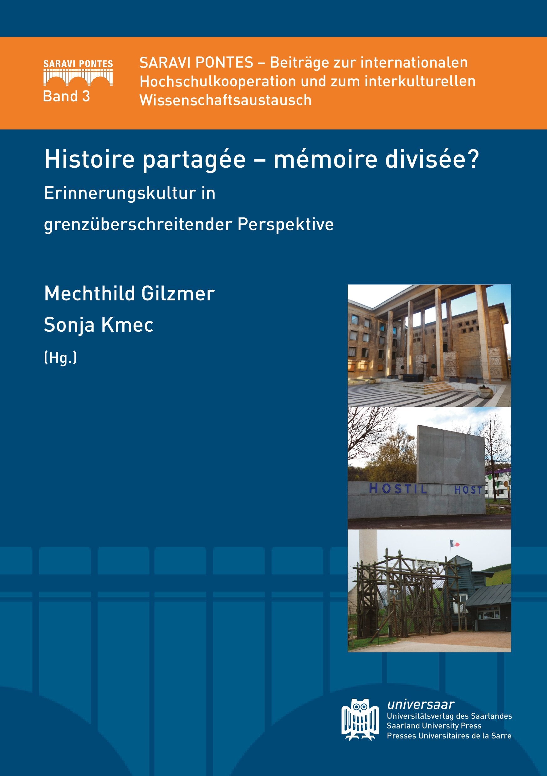Histoire partagée - mémoire divisée?: Erinnerungskultur in grenzüberschreitender Perspektive (Saravi Pontes: Beiträge zur internationalen ... zum interkulturellen Wissenschaftsaustausch) Science Books