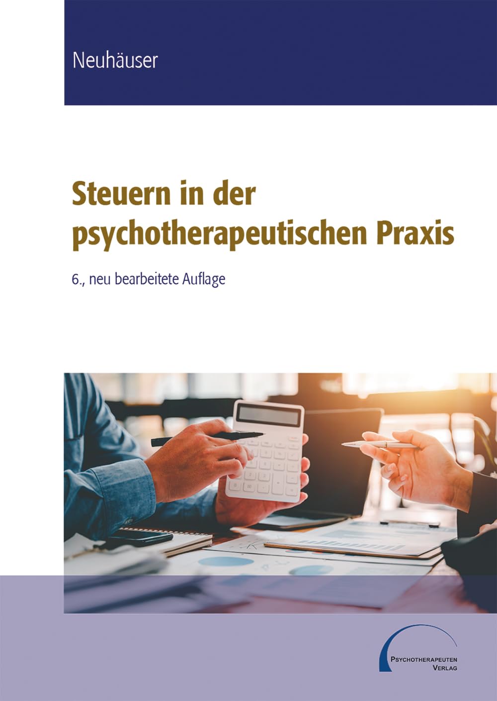 Steuern in der psychotherapeutischen Praxis. 6., neu bearbeitete Auflage Medicine
