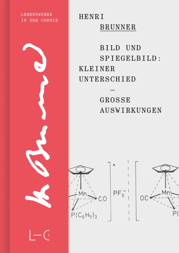 Bild und Spiegelbild: Kleiner Unterschied – große Auswirkungen (Lives in Chemistry – Lebenswerke in der Chemie: ISSN 2747-8696) Science Books