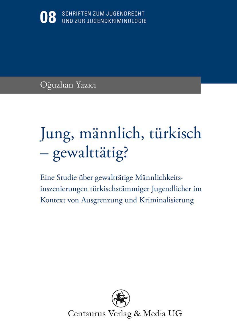 Jung, männlich, türkisch - gewalttätig? book