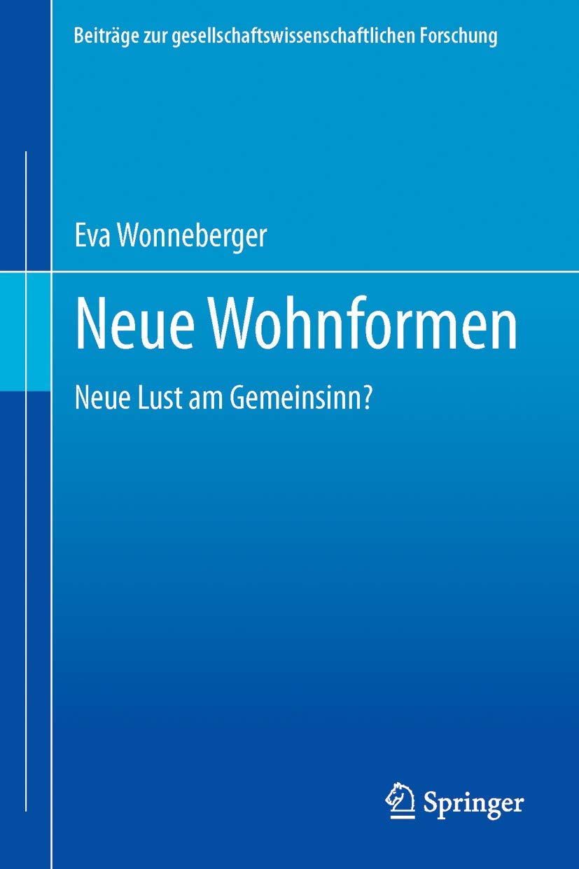 Neue Wohnformen: Neue Lust am Gemeinsinn? (Beiträge zur gesellschaftswissenschaftlichen Forschung, Band 25) Law
