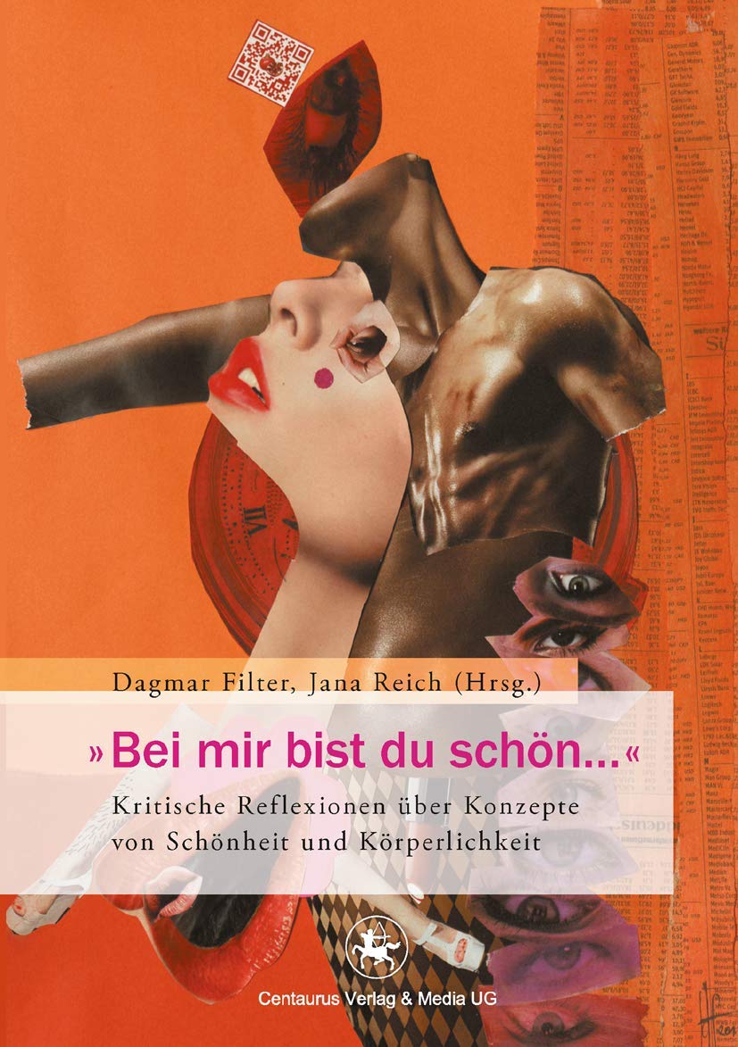 "Bei mir bist du schön. . .": Kritische Reflexionen über Konzepte von Schönheit und Körperlichkeit (Feministisches Forum, 4, Band 4) Law