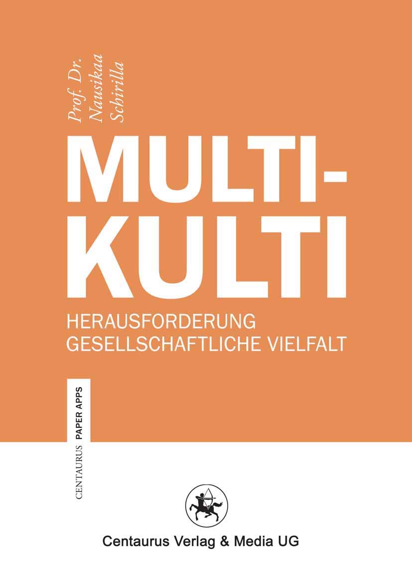 Multikulti: Herausforderung gesellschaftliche Vielfalt (Centaurus Paper Apps, 21, Band 21) Law