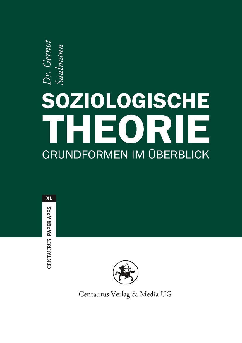 Soziologische Theorie: Grundformen im Überblick (Centaurus Paper Apps, 27, Band 27) Law