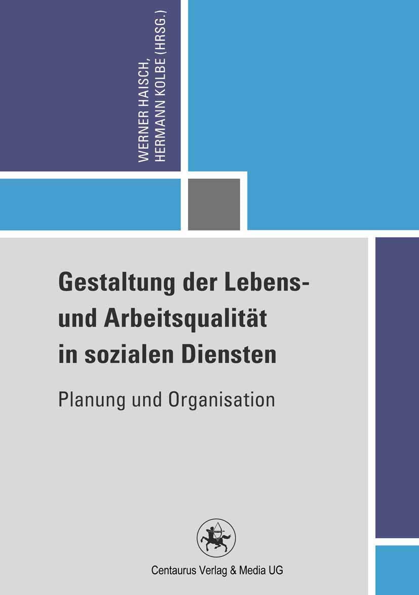 Gestaltung der Lebens- und Arbeitsqualität in sozialen Diensten Social Sciences