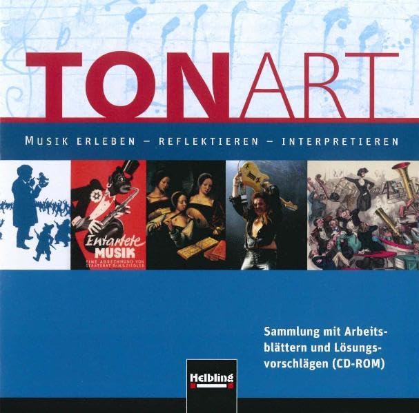 TONART. CD-ROM. Ausgabe Bayern: Sekundarstufe II. Sammlung mit Arbeitsblättern und Lösungsvorschlägen (TONART: Musik erleben - reflektieren - interpretieren) Study Guides