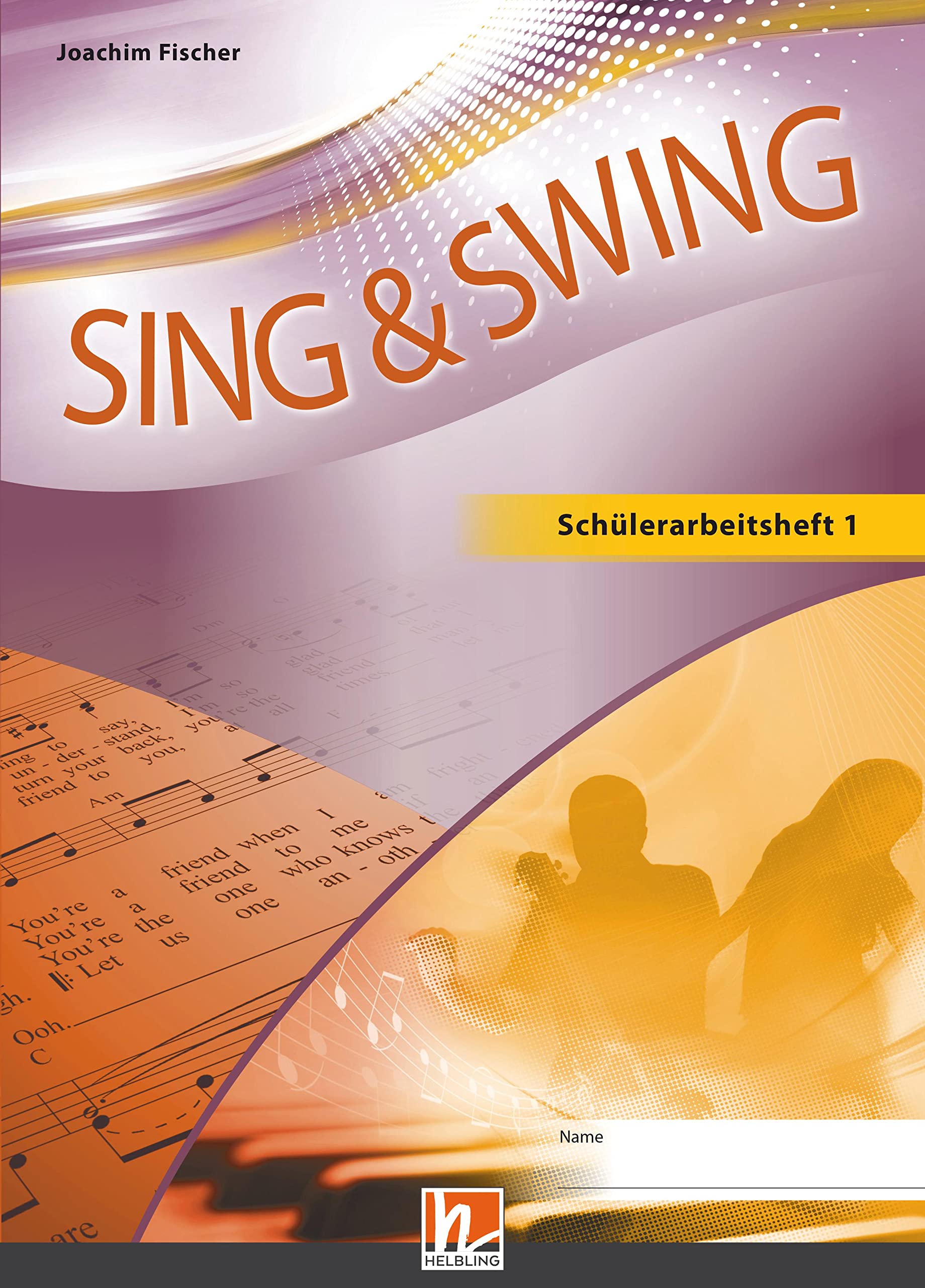 Sing & Swing DAS neue Liederbuch. Schülerarbeitsheft 5/6 book