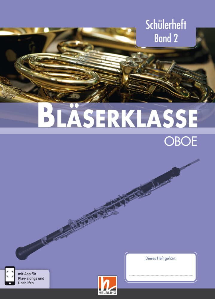 Leitfaden Bläserklasse. Schülerheft Band 2 - Oboe: Klasse 6. inkl. HELBLING Media App Arts & Music
