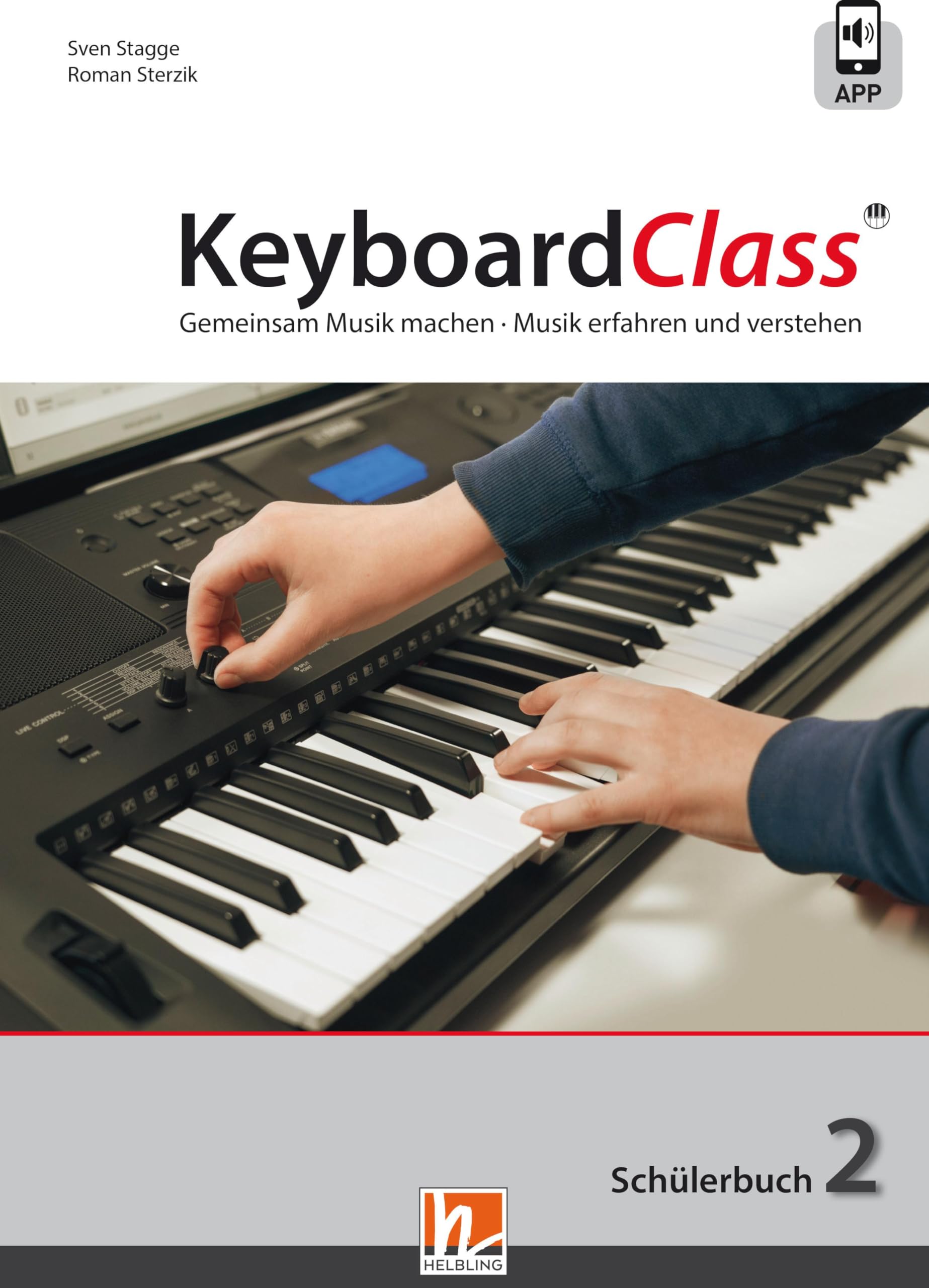 KeyboardClass. Schülerbuch 2: inkl. HELBLING Media App. Gemeinsam Musik machen. Musik erfahren und verstehen Sheet Music