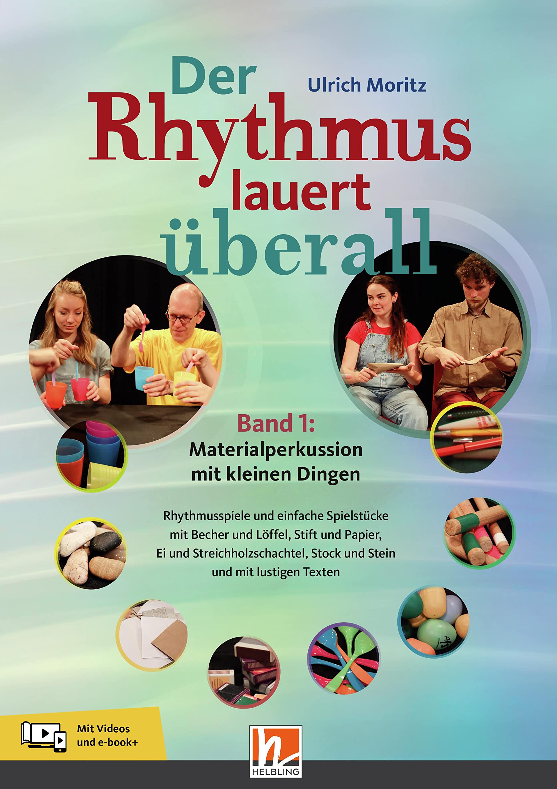 Der Rhythmus lauert überall. Band 1: Materialperkussion mit kleinen Dingen book