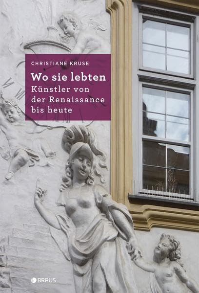 Wo sie lebten - Künstler von der Renaissance bis heute Art & Literature