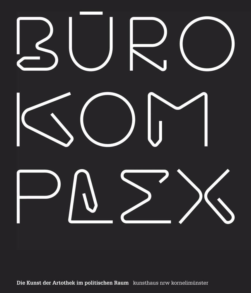 büro komplex: Die Kunst der Artothek im politischen Raum Film, Art & Culture