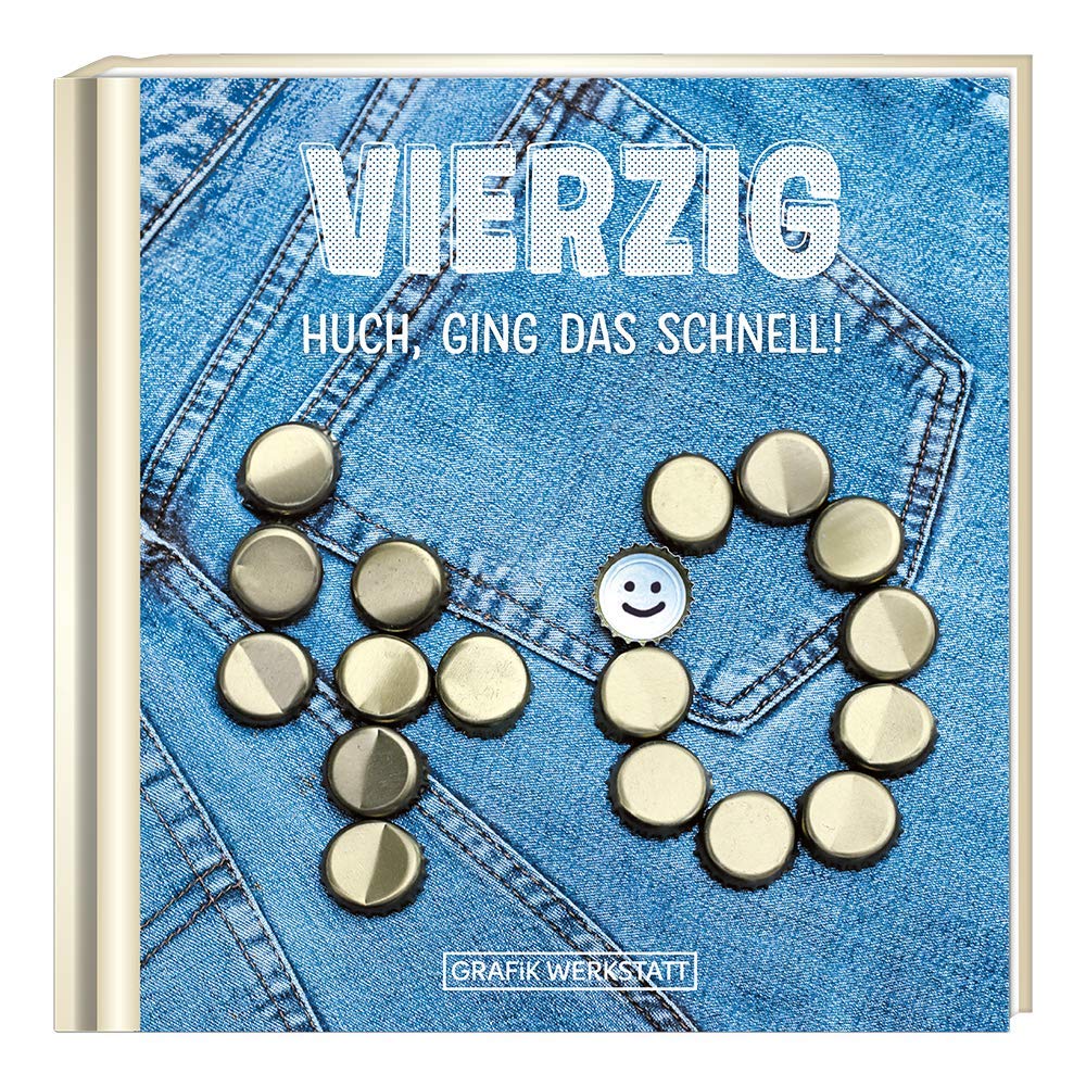 Vierzig. Huch, ging das schnell! book