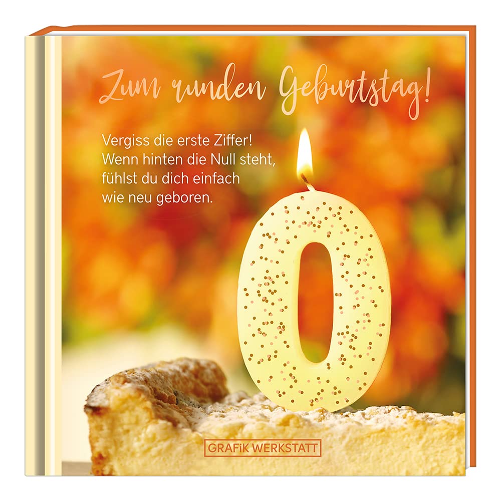 Zum runden Geburtstag! Vergiss die erste Ziffer!: Minibuch Lifestyle