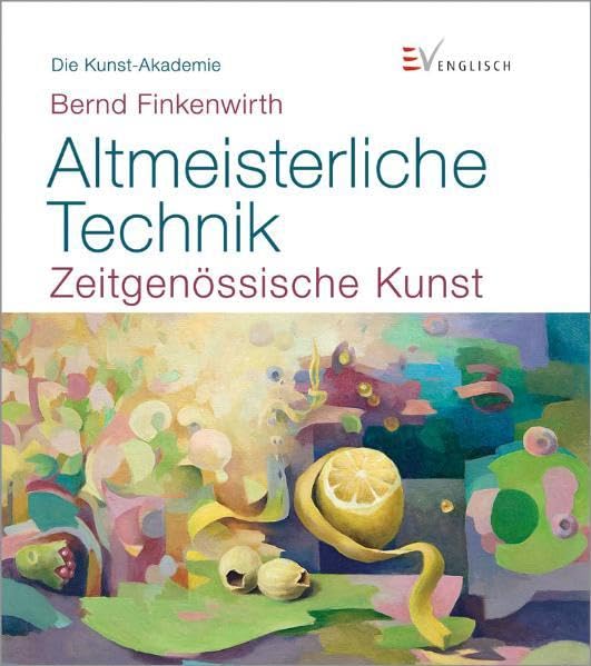 Altmeisterliche Technik: Zeitgenössische Kunst (Die Kunst-Akademie) Film, Art & Culture