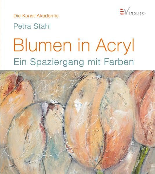 Blumen in Acryl: Ein Spaziergang mit Farben (Die Kunst-Akademie) Film, Art & Culture