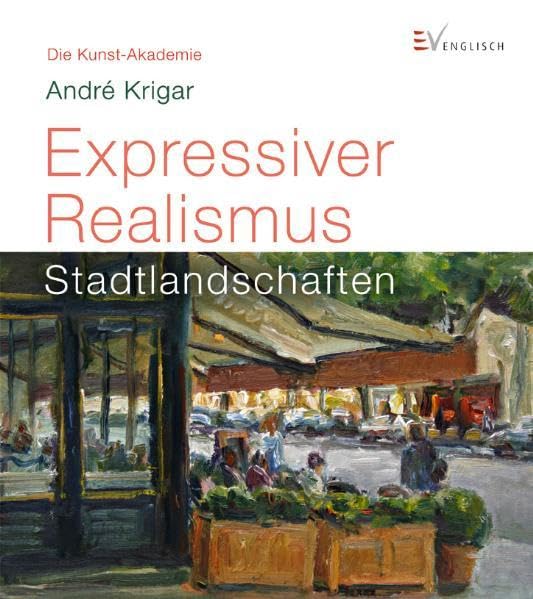 Expressiver Realismus: Stadtlandchaften (Die Kunst-Akademie) Film, Art & Culture