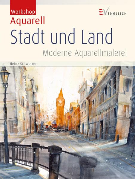 Stadt und Land: Moderne Aquarellmalerei (Workshop Aquarell) Film, Art & Culture