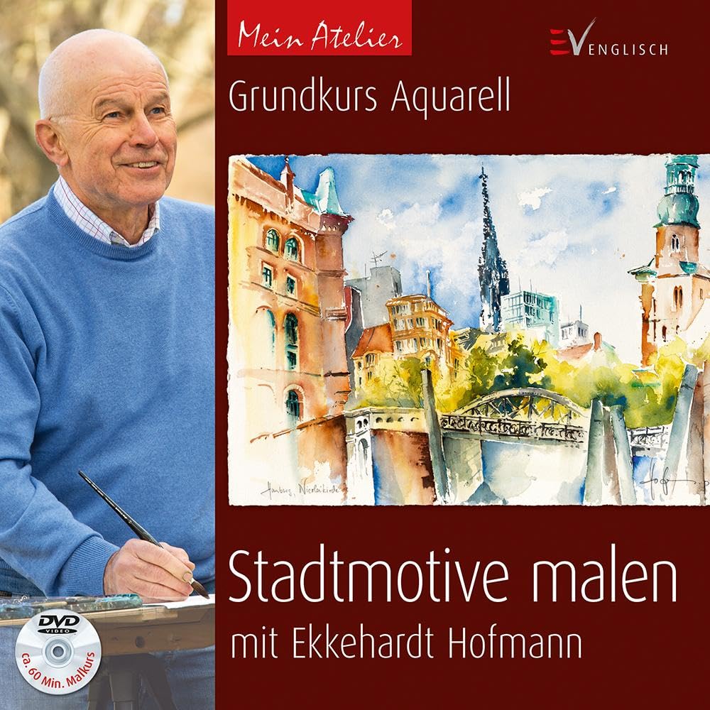 Mein Atelier: Stadtmotive malen: Grundkurs Aquarell mit Ekkehardt Hofmann Film, Art & Culture