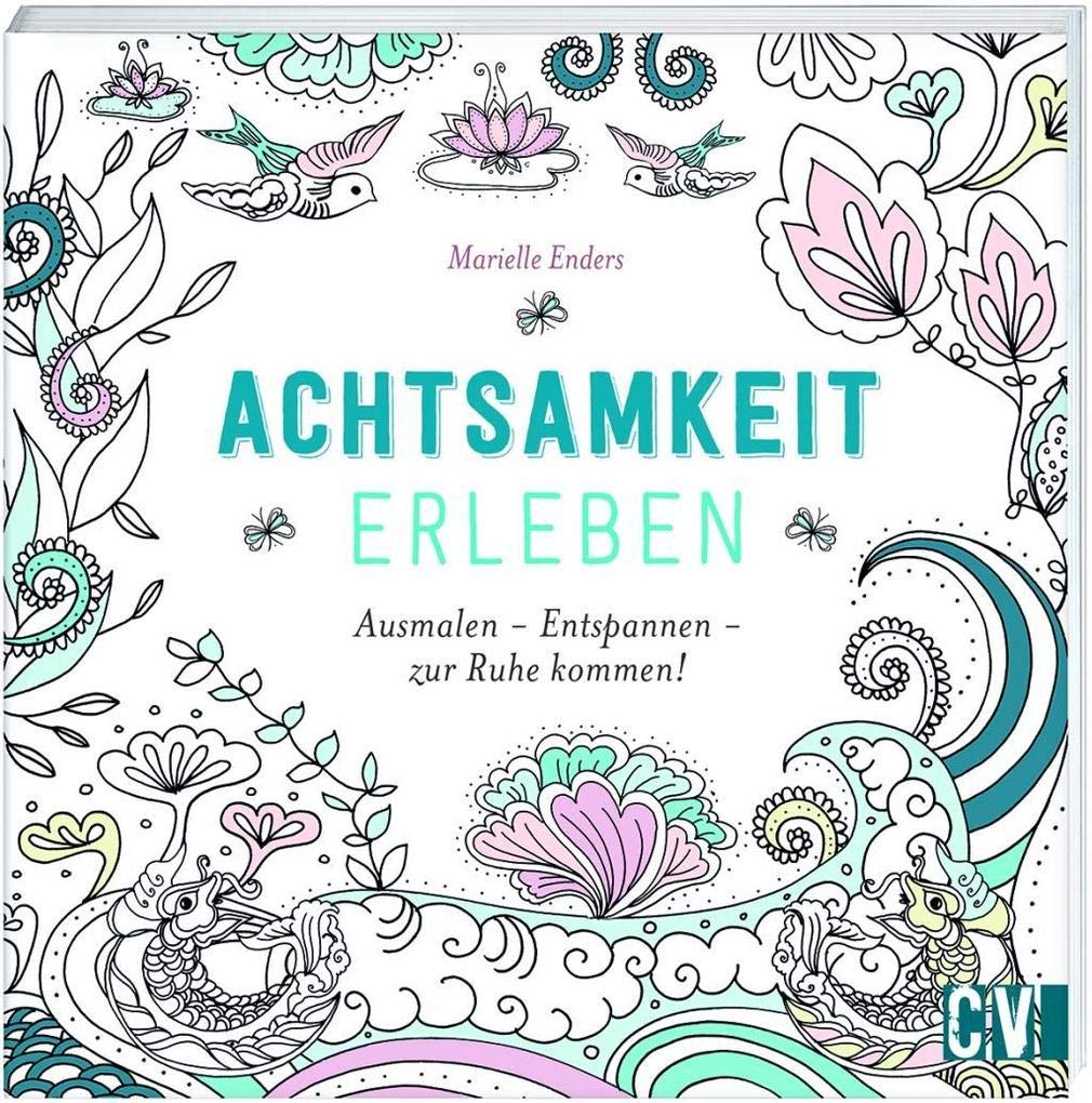 Achtsamkeit erleben: Ausmalen - Entspannen - zur Ruhe kommen! Film, Art & Culture