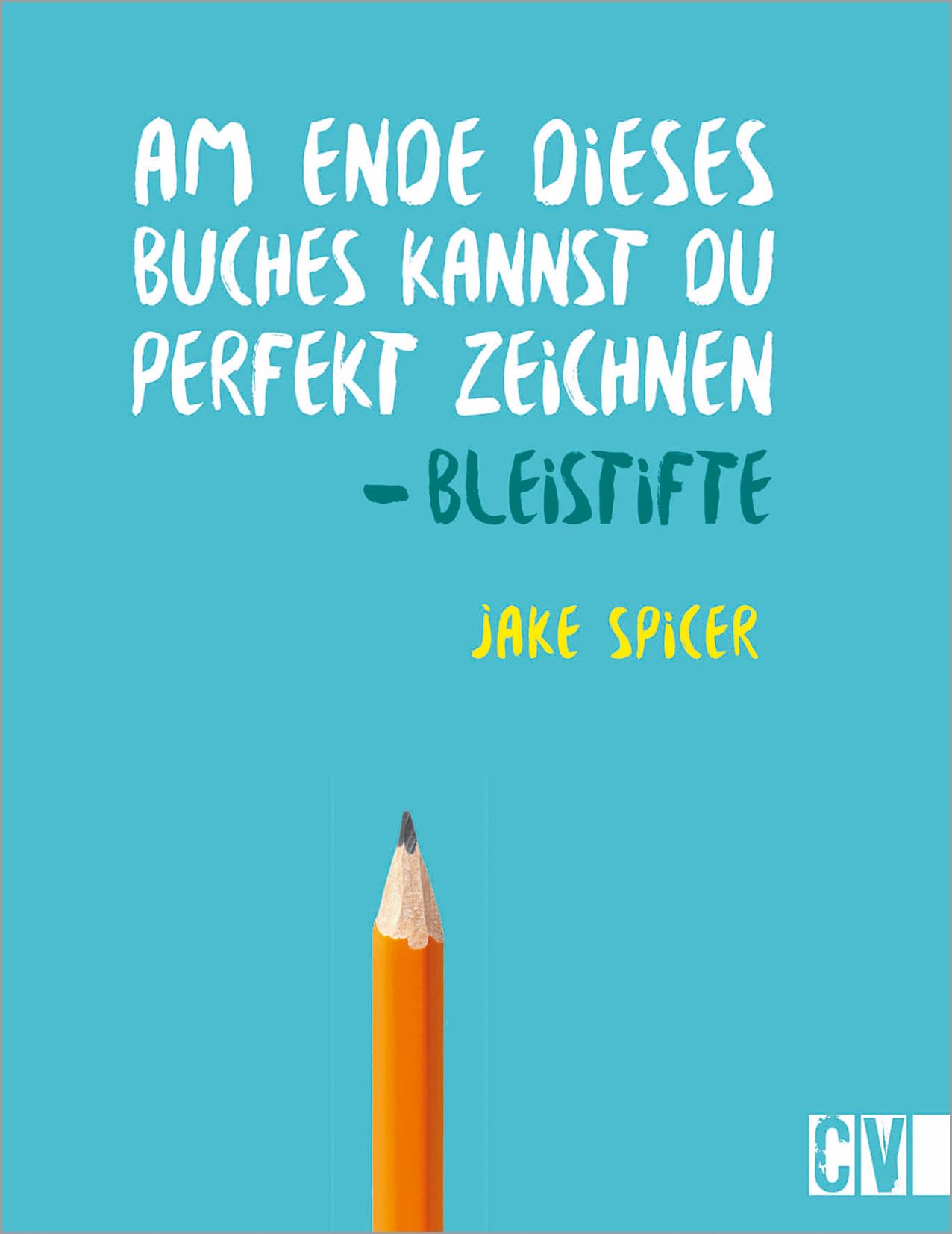 Am Ende dieses Buches kannst Du perfekt zeichnen. Bleistifte Film, Art & Culture