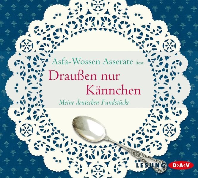 Draußen nur Kännchen: Meine deutschen Fundstücke: Meine deutschen Fundstücke. Autorenlesung Books