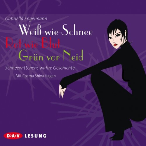 Weiß wie Schnee. Rot wie Blut. Grün vor Neid.: Schneewittchens wahre Geschichte Fantasy & Sci-Fi