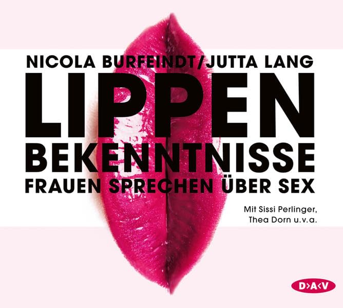 Lippenbekenntnisse: Frauen sprechen über Sex (2 Audio-CDs) Books