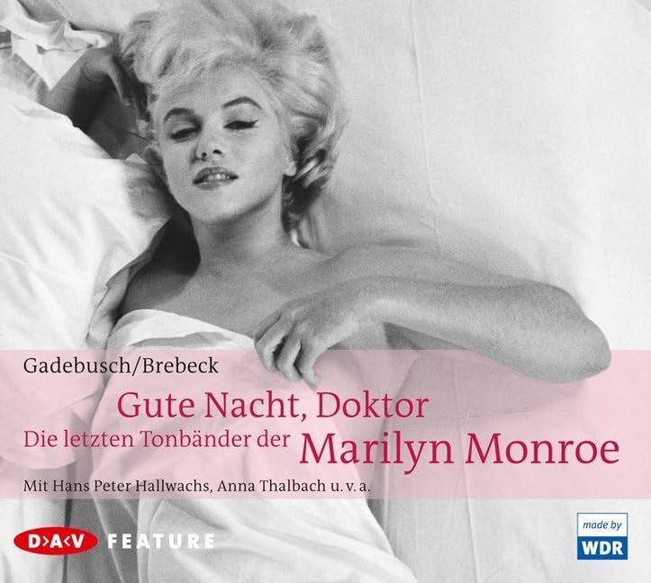 Gute Nacht, Doktor: Die letzten Tonbänder der Marilyn Monroe (Feature, 1 CD) Art & Literature